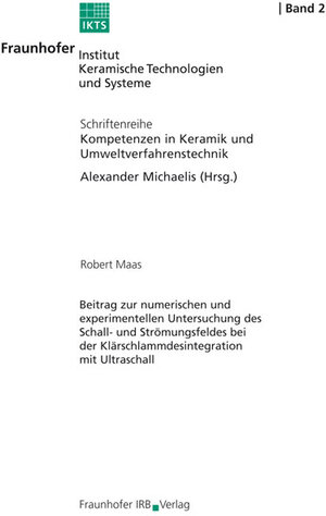 Buchcover Beitrag zur numerischen und experimentellen Untersuchung des Schall- und Strömungsfeldes bei der Klärschlammdesintegration mit Ultraschall. | Robert Maas | EAN 9783816779407 | ISBN 3-8167-7940-9 | ISBN 978-3-8167-7940-7