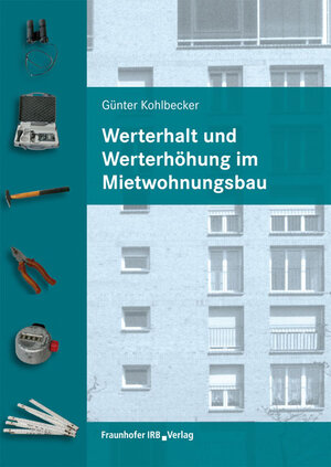 Buchcover Werterhalt und Werterhöhung im Mietwohnungsbau | Günter Kohlbecker | EAN 9783816780618 | ISBN 3-8167-8061-X | ISBN 978-3-8167-8061-8