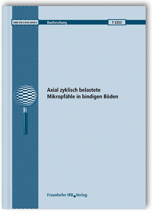 Buchcover Axial zyklisch belastete Mikropfähle in bindigen Böden. Abschlussbericht. | Jennifer Baumbach | EAN 9783816784784 | ISBN 3-8167-8478-X | ISBN 978-3-8167-8478-4
