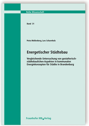 Buchcover Energetischer Städtebau. Vergleichende Untersuchung von gestalterisch-städtebaulichen Aspekten in kommunalen Energiekonzepten für Städte in Brandenburg. | Petra Wollenberg | EAN 9783816786696 | ISBN 3-8167-8669-3 | ISBN 978-3-8167-8669-6