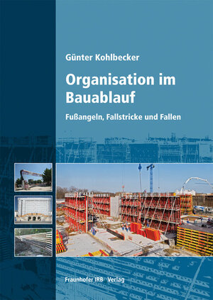 Buchcover Organisation im Bauablauf | Günter Kohlbecker | EAN 9783816788522 | ISBN 3-8167-8852-1 | ISBN 978-3-8167-8852-2