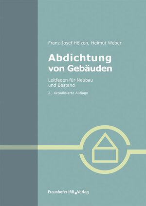 Buchcover Abdichtung von Gebäuden | Franz-Josef Hölzen | EAN 9783816789888 | ISBN 3-8167-8988-9 | ISBN 978-3-8167-8988-8