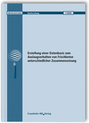 Buchcover Erstellung einer Datenbasis zum Auslaugverhalten von Frischbeton unterschiedlicher Zusammensetzung. Abschlussbericht. | Wolfgang Brameshuber | EAN 9783816793267 | ISBN 3-8167-9326-6 | ISBN 978-3-8167-9326-7