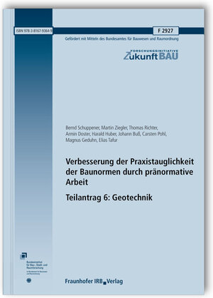 Buchcover Verbesserung der Praxistauglichkeit der Baunormen durch pränormative Arbeit - Teilantrag 6: Geotechnik. Abschlussbericht | Bernd Schuppener | EAN 9783816793649 | ISBN 3-8167-9364-9 | ISBN 978-3-8167-9364-9