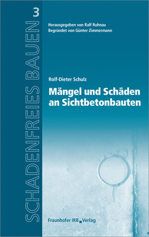 Buchcover Mängel und Schäden an Sichtbetonbauten. | Rolf-Dieter Schulz | EAN 9783816794769 | ISBN 3-8167-9476-9 | ISBN 978-3-8167-9476-9