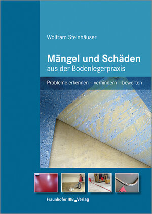 Buchcover Mängel und Schäden aus der Bodenlegerpraxis | Wolfram Steinhäuser | EAN 9783816797753 | ISBN 3-8167-9775-X | ISBN 978-3-8167-9775-3