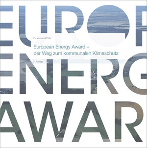 Buchcover European Energy Award - der Weg zum kommunalen Klimaschutz | Armand Dütz | EAN 9783816799412 | ISBN 3-8167-9941-8 | ISBN 978-3-8167-9941-2
