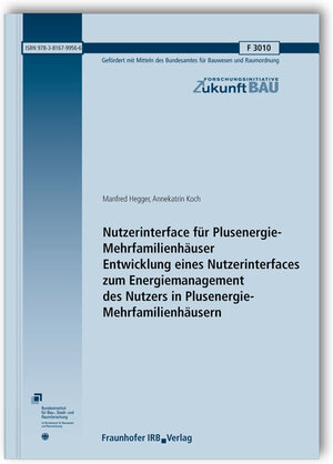 Buchcover Nutzerinterface für Plusenergie-Mehrfamilienhäuser. Entwicklung eines Nutzerinterfaces zum Energiemanagement des Nutzers in Plusenergie-Mehrfamilienhäusern. Abschlussbericht | Manfred Hegger | EAN 9783816799566 | ISBN 3-8167-9956-6 | ISBN 978-3-8167-9956-6