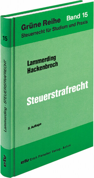 Steuerstrafrecht: Einschließlich Steuerordnungswidrigkeiten und Verfahrensrecht