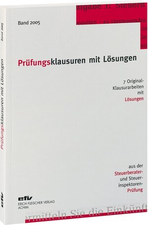 Prüfungsklausuren mit Lösungen. Band 2005