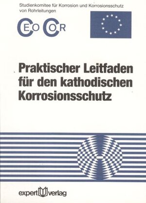 Buchcover Praktischer Leitfaden für den Kathodischen Korrosionsschutz | Dieter Funk | EAN 9783816905882 | ISBN 3-8169-0588-9 | ISBN 978-3-8169-0588-2