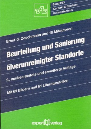 Buchcover Beurteilung und Sanierung ölverunreinigter Standorte | Ernst G. Zeschmann | EAN 9783816908883 | ISBN 3-8169-0888-8 | ISBN 978-3-8169-0888-3