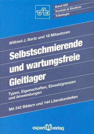 Buchcover Selbstschmierende und wartungsfreie Gleitlager | Wilfried J. Bartz | EAN 9783816909576 | ISBN 3-8169-0957-4 | ISBN 978-3-8169-0957-6