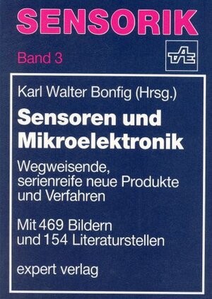Buchcover Sensoren und Mikroelektronik | Karl W. Bonfig | EAN 9783816910176 | ISBN 3-8169-1017-3 | ISBN 978-3-8169-1017-6