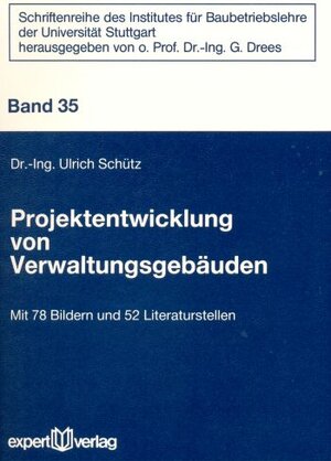Buchcover Projektentwicklung von Verwaltungsgebäuden | Ulrich Schütz | EAN 9783816912064 | ISBN 3-8169-1206-0 | ISBN 978-3-8169-1206-4