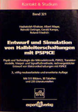 Entwurf und Simulation von Halbleiterschaltungen mit PSPICE. Physik und Technologie der Mikroelektronik, PSPICE, Transistormodelle,Vierpol- und ... Entwurf von Elektronikschaltungen mit PSPICE