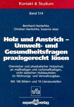 Buchcover Holz und Anstrich – Umwelt- und Gesundheitsfragen praxisgerecht gelöst | Bernhard Hantschke | EAN 9783816913535 | ISBN 3-8169-1353-9 | ISBN 978-3-8169-1353-5