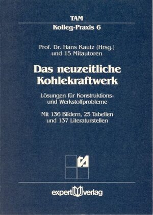 Das neuzeitliche Kohlekraftwerk. Lösungen für Konstruktions- und Werkstoffprobleme