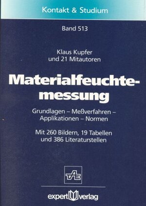 Materialfeuchtemessung: Grundlagen - Messverfahren - Applikationen - Normen