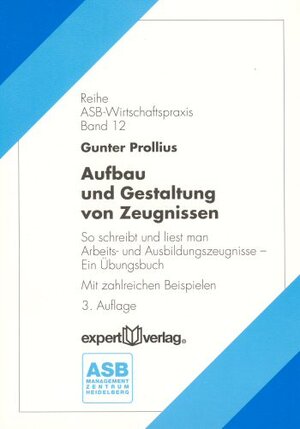 Buchcover Aufbau und Gestaltung von Zeugnissen | Gunter Prollius | EAN 9783816913658 | ISBN 3-8169-1365-2 | ISBN 978-3-8169-1365-8