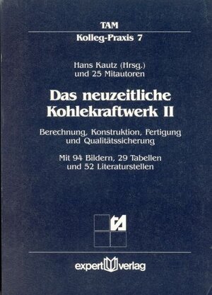 Das neuzeitliche Kohlekraftwerk 2. Berechnung, Konstruktion, Fertigung und Qualitätssicherung: II