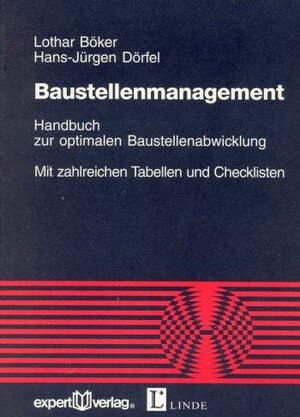 Baustellenmanagement: Handbuch zur optimalen Baustellenabwicklung