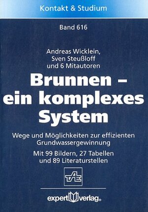 Brunnen, ein komplexes System. Wege und Möglichkeiten zur effektiven Grundwassergewinnung