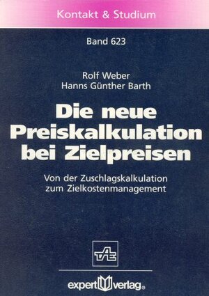 Die neue Preiskalkulation bei Zielpreisen: Von der Zuschlagskalkulation zum Zielkostenmanagement