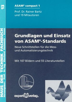 Grundlagen und Einsatz von ASAM- Standards. Neue Schnittstellen für die Mess- und Automatisierungstechnik