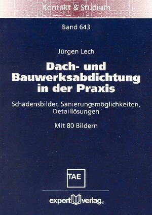 Buchcover Dach- und Bauwerksabdichtung in der Praxis | Jürgen Lech | EAN 9783816921363 | ISBN 3-8169-2136-1 | ISBN 978-3-8169-2136-3