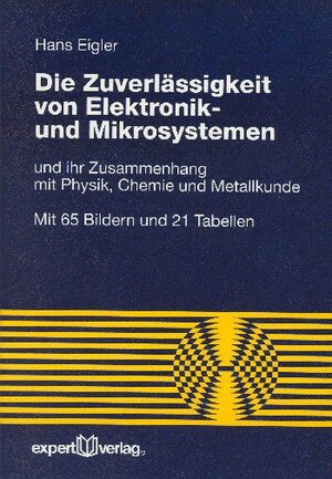 Zuverlässigkeit von Elektronik- und Mikrosystemen: Zusammenhang mit Physik, Chemie und Metallkunde