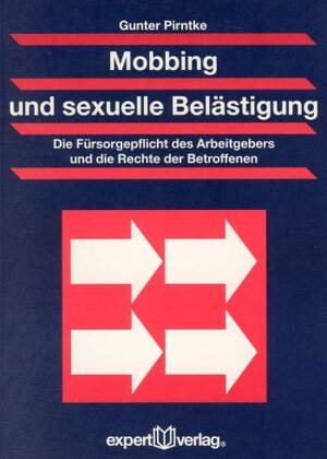 Mobbing und sexuelle Belästigung: Die Fürsorgepflicht des Arbeitgebers und die Rechte der Betroffenen