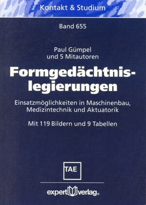 Formgedächtnislegierungen: Einsatzmöglichkeiten in Maschinenbau, Medizintechnik und Aktuatorik