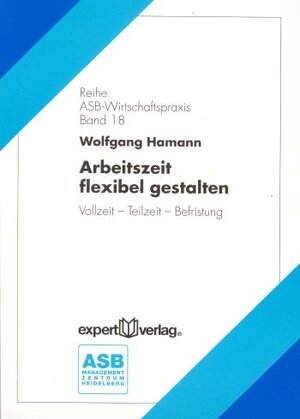 Buchcover Arbeitszeit flexibel gestalten | Wolfgang Hamann | EAN 9783816924463 | ISBN 3-8169-2446-8 | ISBN 978-3-8169-2446-3