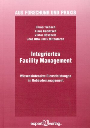 Integriertes Facility Management: Wissensintensive Dienstleistungen  im Gebäudemanagement