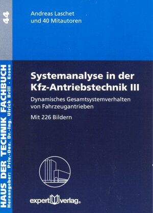 Systemanalyse in der Kfz-Antriebstechnik, Bd.III : Dynamisches Gesamtsystemverhalten von Fahrzeugantrieben