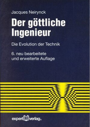 Der göttliche Ingenieur. Die Evolution der Technik