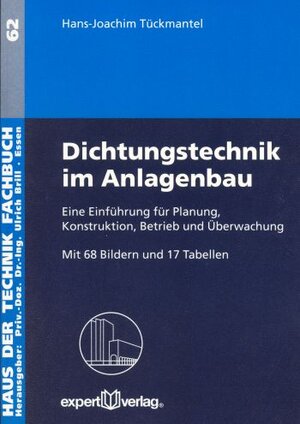 Dichtungstechnik im Anlagenbau: Eine Einführung für Planung, Konstruktion, Betrieb und Überwachung