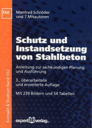 Schutz und Instandsetzung von Stahlbeton. Anleitung zur sachkundigen Planung und Ausführung