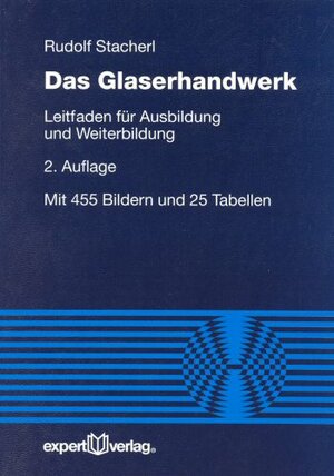 Das Glaserhandwerk. Leitfaden für Ausbildung und Weiterbildung