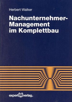 Buchcover Nachunternehmer-Management im Komplettbau | Herbert Walker | EAN 9783816927587 | ISBN 3-8169-2758-0 | ISBN 978-3-8169-2758-7