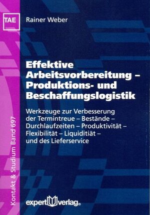 Buchcover Effektive Arbeitsvorbereitung – Produktions- und Beschaffungslogistik | Rainer Weber | EAN 9783816930044 | ISBN 3-8169-3004-2 | ISBN 978-3-8169-3004-4