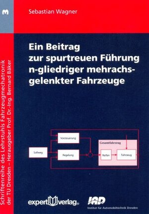 Buchcover Ein Beitrag zur spurtreuen Führung n-gliedriger mehrachsgelenkter Fahrzeuge | Sebastian Wagner | EAN 9783816930457 | ISBN 3-8169-3045-X | ISBN 978-3-8169-3045-7