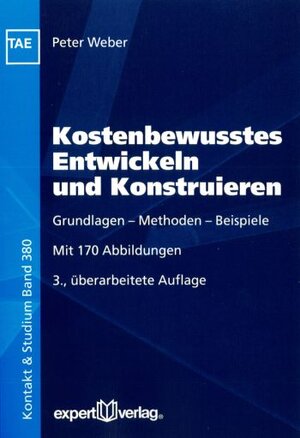 Buchcover Kostenbewusstes Entwickeln und Konstruieren | Peter Weber | EAN 9783816931980 | ISBN 3-8169-3198-7 | ISBN 978-3-8169-3198-0