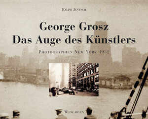 George Grosz, Das Auge des Künstlers