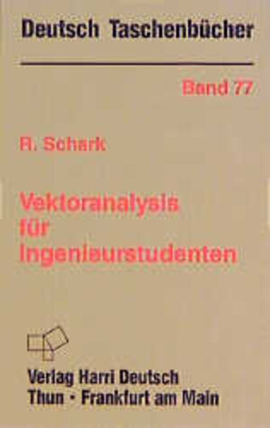 Deutsch Taschenbücher, Nr.77, Vektoranalysis für Ingenieurstudenten