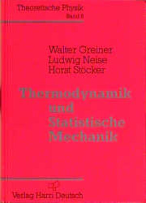 Theoretische Physik. Ein Lehr- und Übungstext für Anfangssemester (Band 1-4) und Fortgeschrittene (ab Band 5 und Ergänzungsbände): Theoretische ... Bd.9, Thermodynamik und Statistische Mechanik