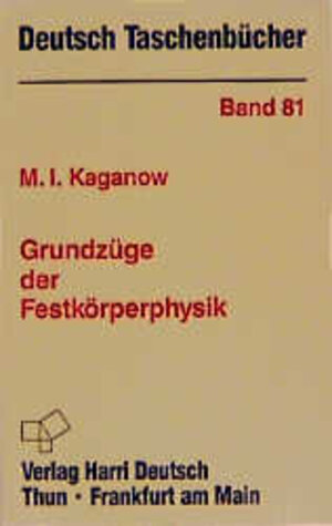 Deutsch Taschenbücher, Nr.81, Grundzüge der Festkörperphysik