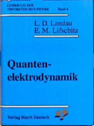 Lehrbuch der theoretischen Physik, 10 Bde., Bd.4, Quantenelektrodynamik