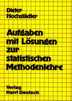 Buchcover Aufgaben mit Lösungen zur statistischen Methodenlehre | Dieter Hochstädter | EAN 9783817113439 | ISBN 3-8171-1343-9 | ISBN 978-3-8171-1343-9